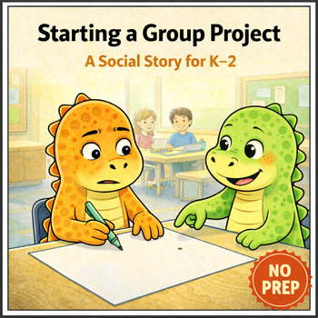 Starting a Group Project Social Story for K–2