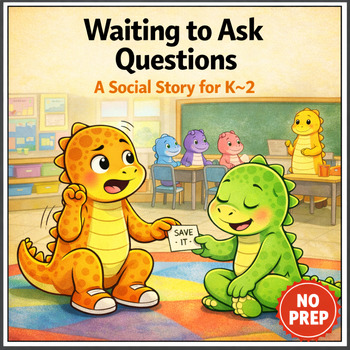 Waiting to Ask Questions Social Story for K–2